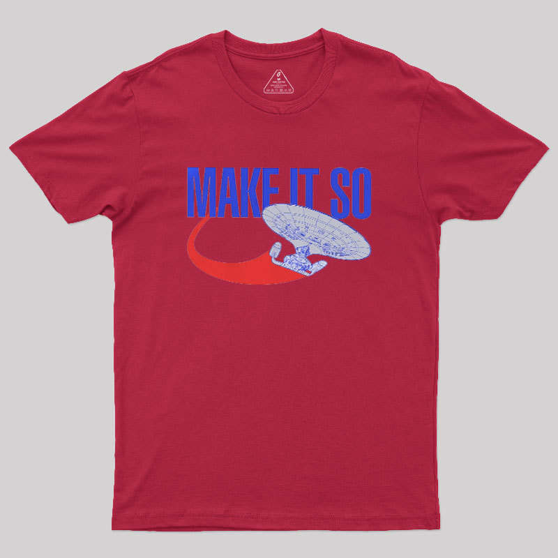 Make It So Geek T-Shirt