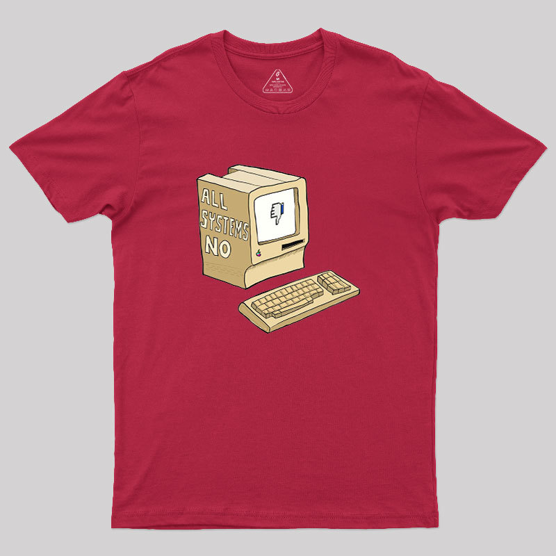 All Systems No Geek T-Shirt