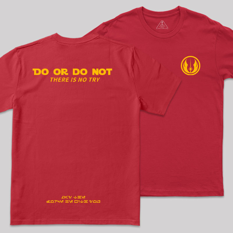 Do Or Do Not Front and Back Printed Geek T-Shirt