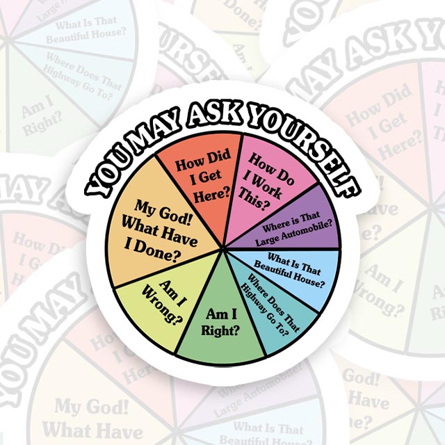 You May Ask Yourself Geek Sticker