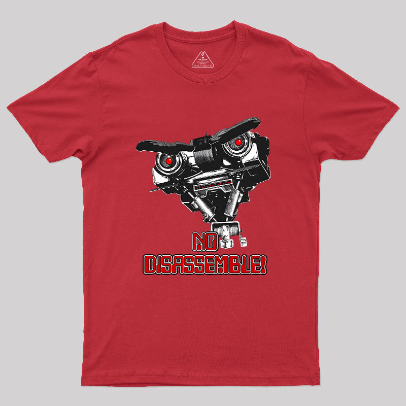No Disassemble Johnny Five Geek T-Shirt