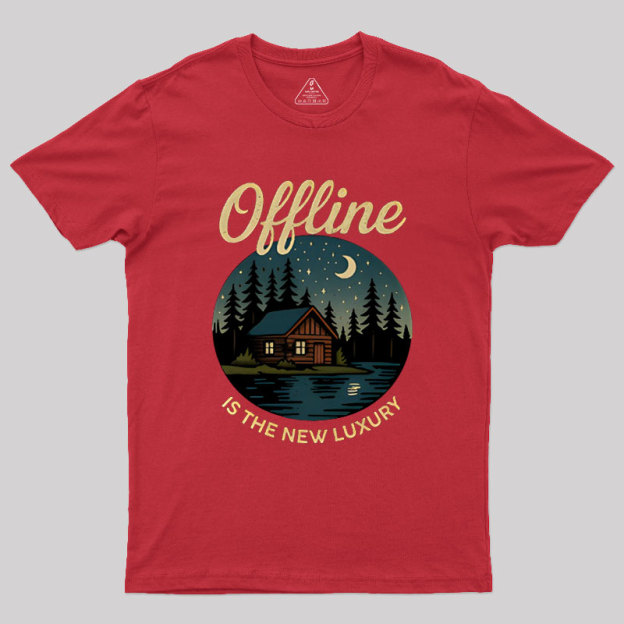 Offline is the New Luxury Geek T-Shirt
