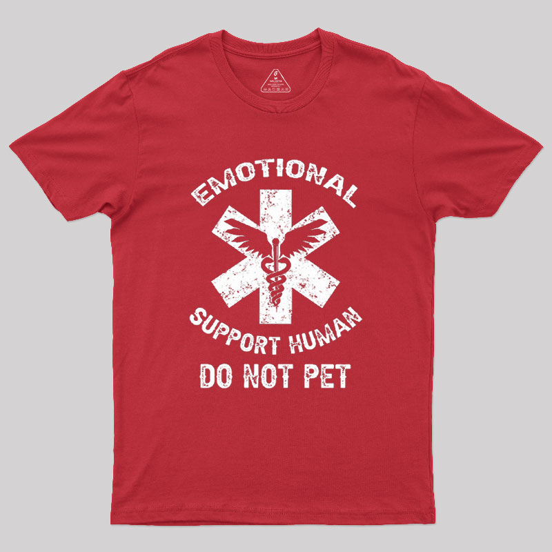 Emotional Support Human Do Not Pet Geek T-Shirt