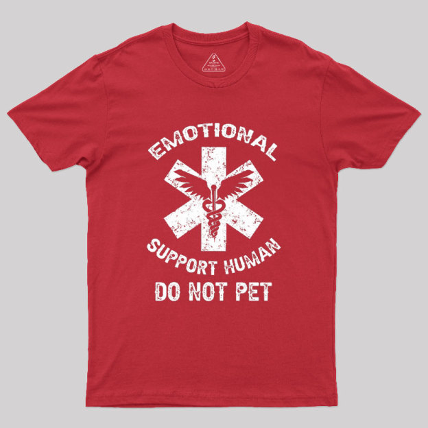 Emotional Support Human Do Not Pet Geek T-Shirt