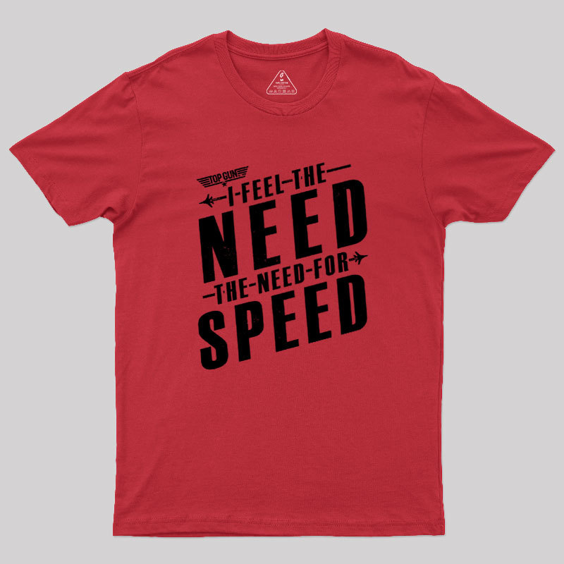 I Feel The Need For Speed Geek T-Shirt