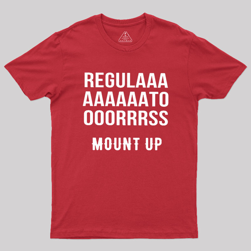 Regulators Mount Up Geek T-Shirt