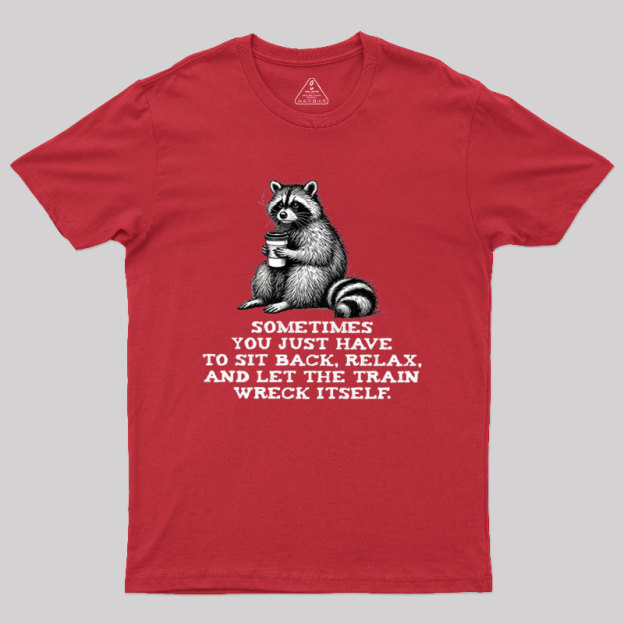 Let The Train Wreck Itself Geek T-Shirt