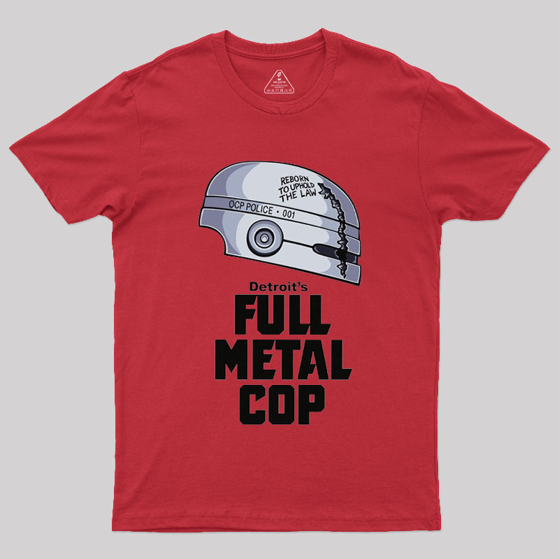 Full Metal Cop Geek T-Shirt