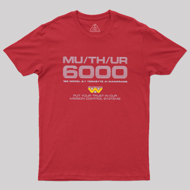 MU/TH/UR 6000 Geek T-Shirt