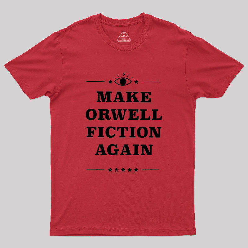Geeksoutfit Make Orwell Fiction Again Literature Geek T-Shirt for Sale