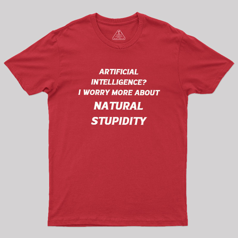 Natural Stupidity Geek T-Shirt