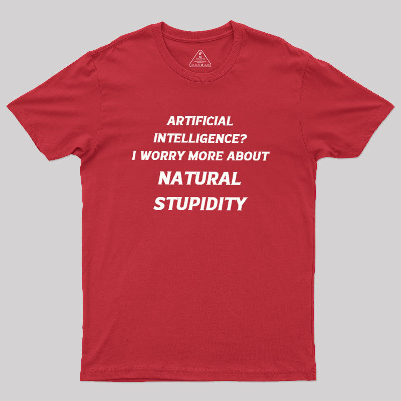 Natural Stupidity Geek T-Shirt