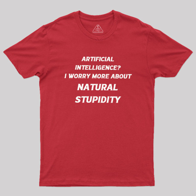 Natural Stupidity Geek T-Shirt