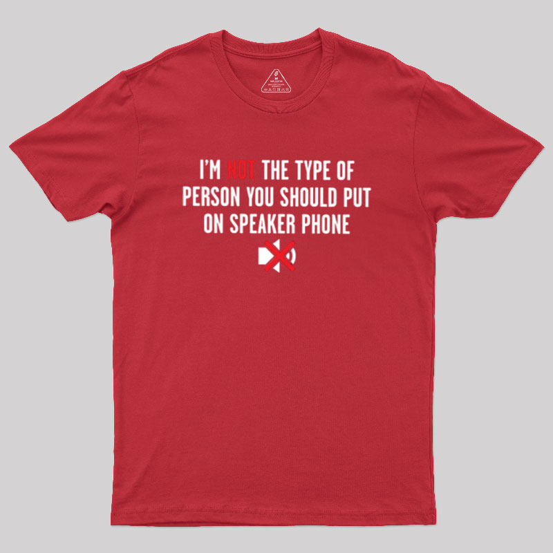 I'm Not The Type Geek T-Shirt