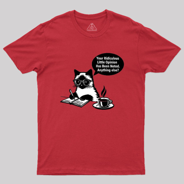 Ridiculous Little Opinion Geek T-Shirt