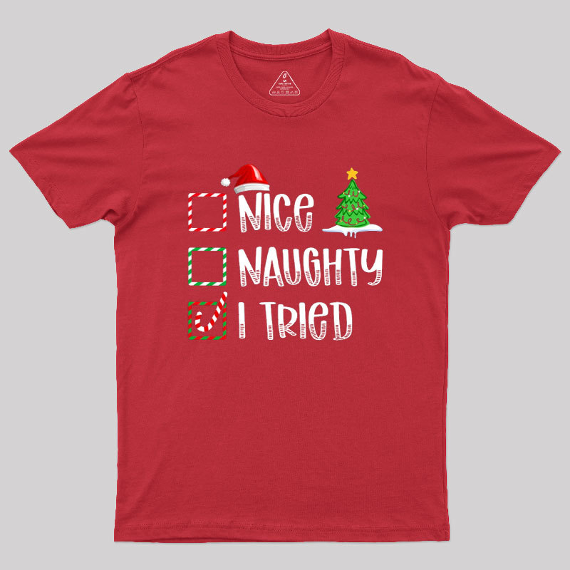 Nice Naughty I Tried Geek T-Shirt