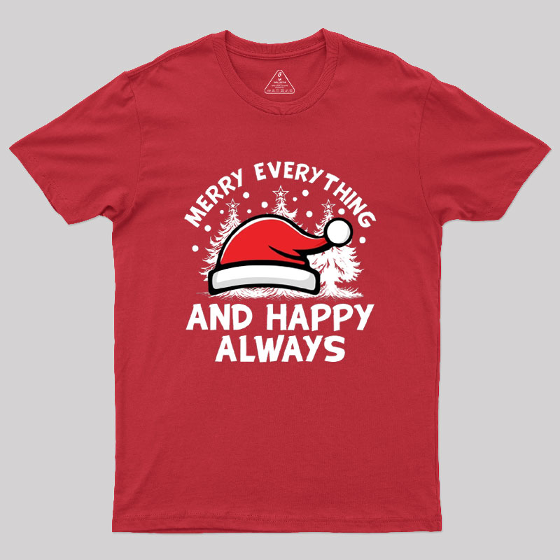 Merry Everything And Happy Always Geek T-Shirt
