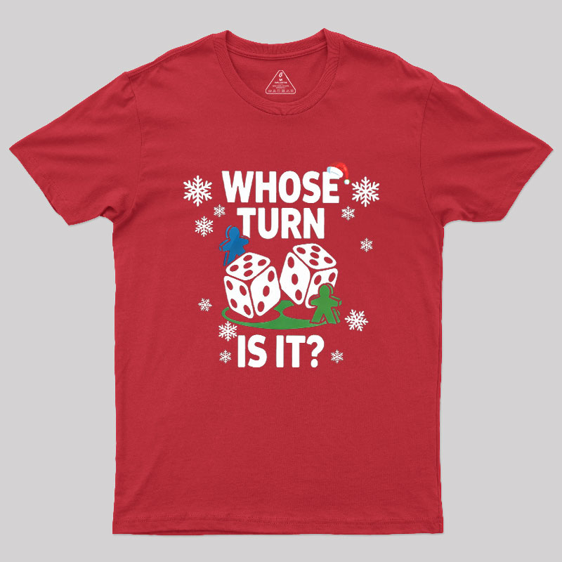 Whose Turn Is It Board Games Joke Geek T-Shirt
