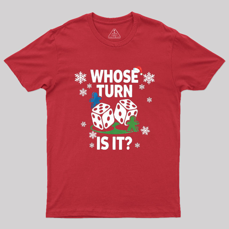Whose Turn Is It Board Games Joke Geek T-Shirt