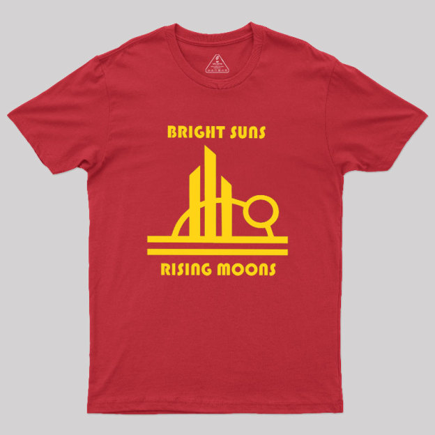 Bright Suns And Rising Moons Geek T-Shirt