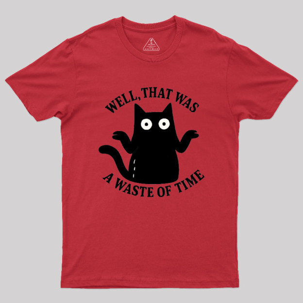 A Waste of Time Geek T-Shirt