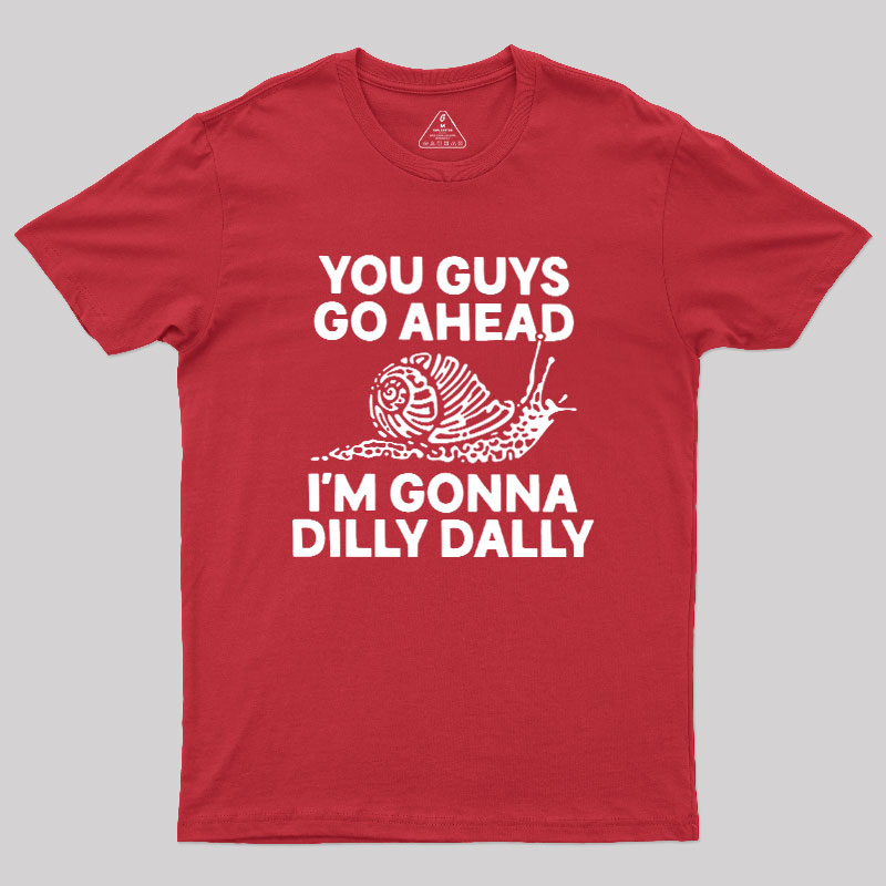 Dilly Dally Snail Geek T-Shirt