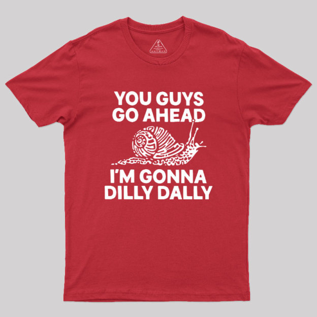 Dilly Dally Snail Geek T-Shirt