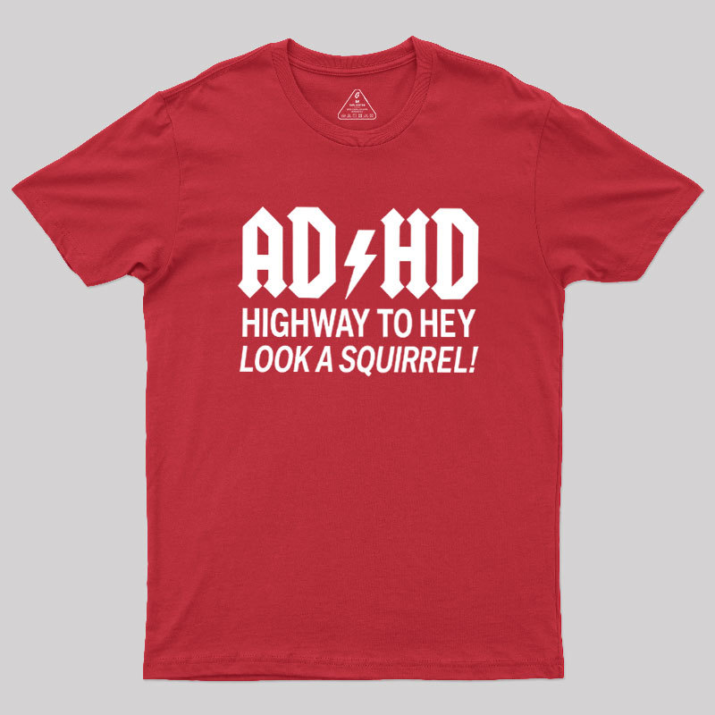 ADHD Humour Geek T-Shirt