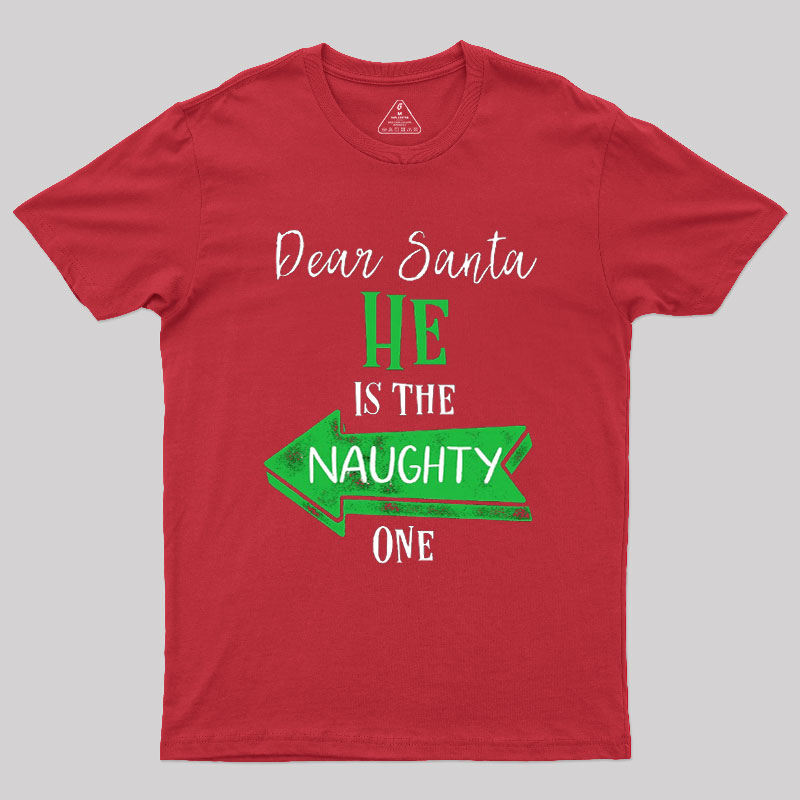 He Is The Naughty One Geek T-Shirt