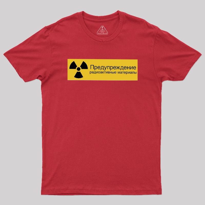 Warning Radioactive Materials Geek T-Shirt