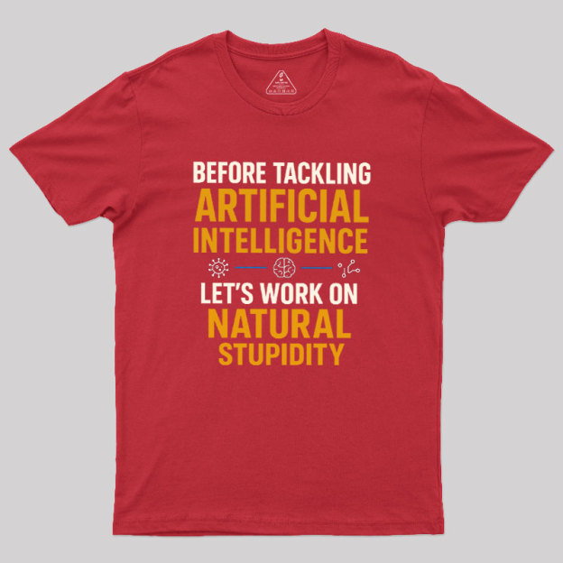 Let's Work on Natural Stupidity Geek T-Shirt