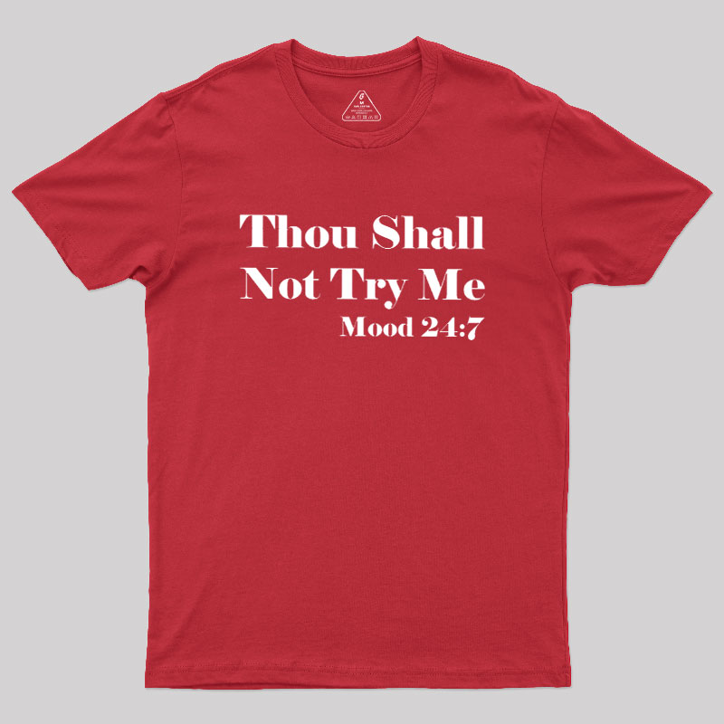Thou Shall Not Try Me Geek T-Shirt