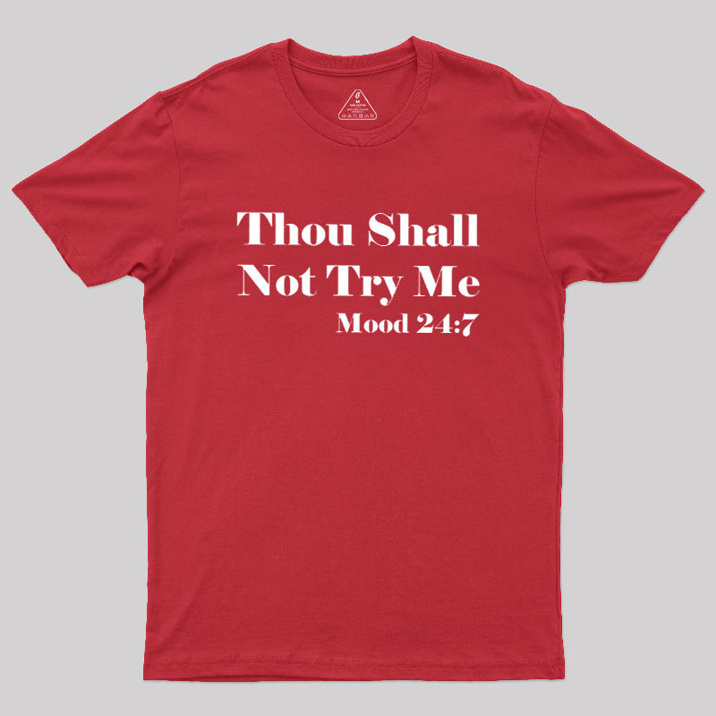 Thou Shall Not Try Me Geek T-Shirt