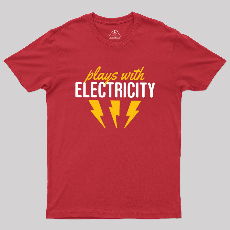 Plays With Electricity Geek T-Shirt
