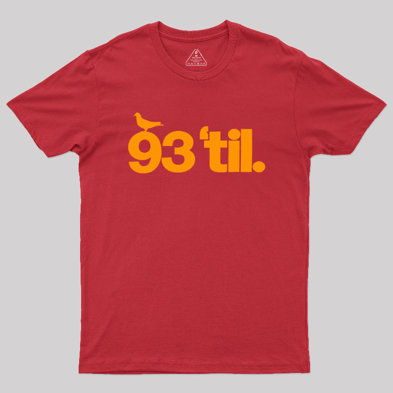 93 Til Geek T-Shirt