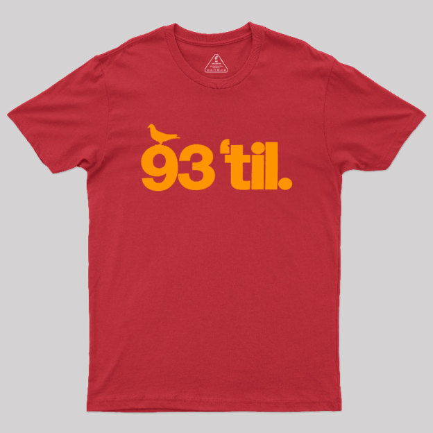 93 Til Geek T-Shirt