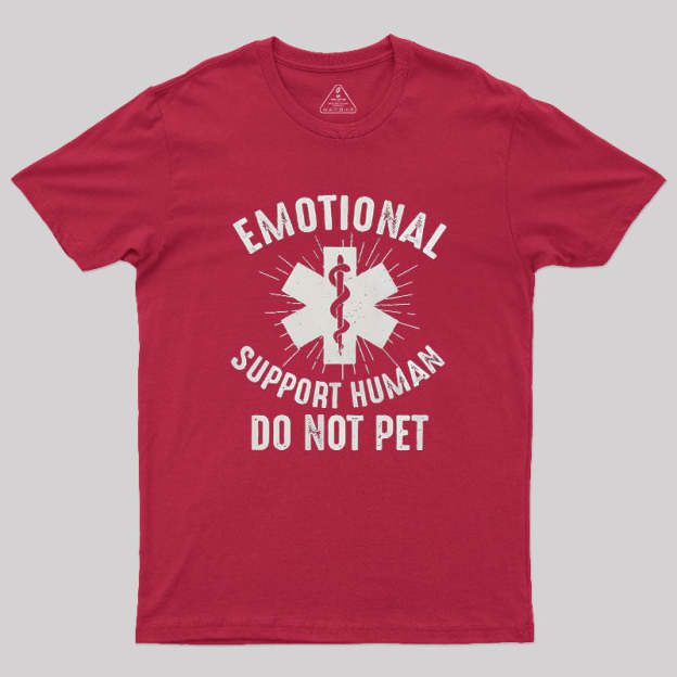 Emotional Support Human Geek T-Shirt