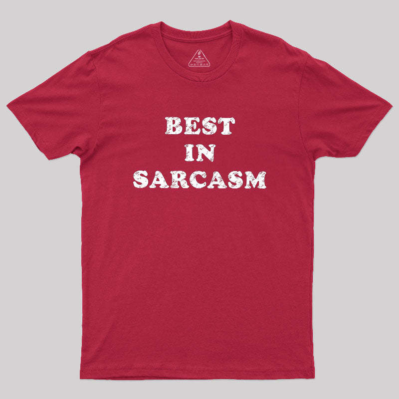 Best In Sarcasm Geek T-Shirt