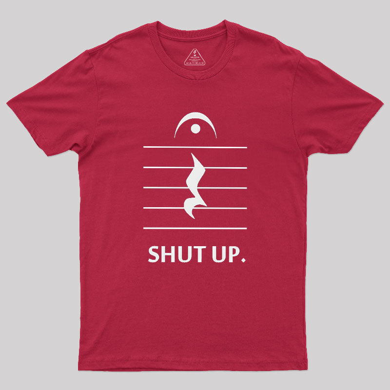 Shut Up By Music Notation Geek T-Shirt