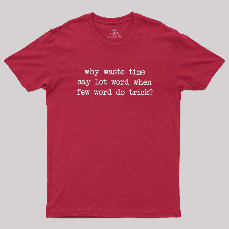 Why Waste Time Say Lot Word Geek T-Shirt
