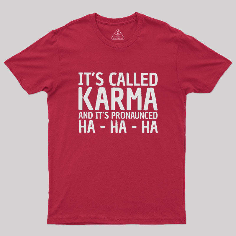 Karma Funny Geek T-Shirt