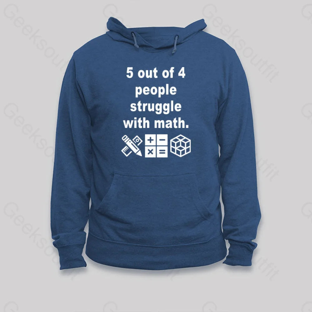 5 Out Of 4 People Struggle With Math Hoodie Dark Blue / S