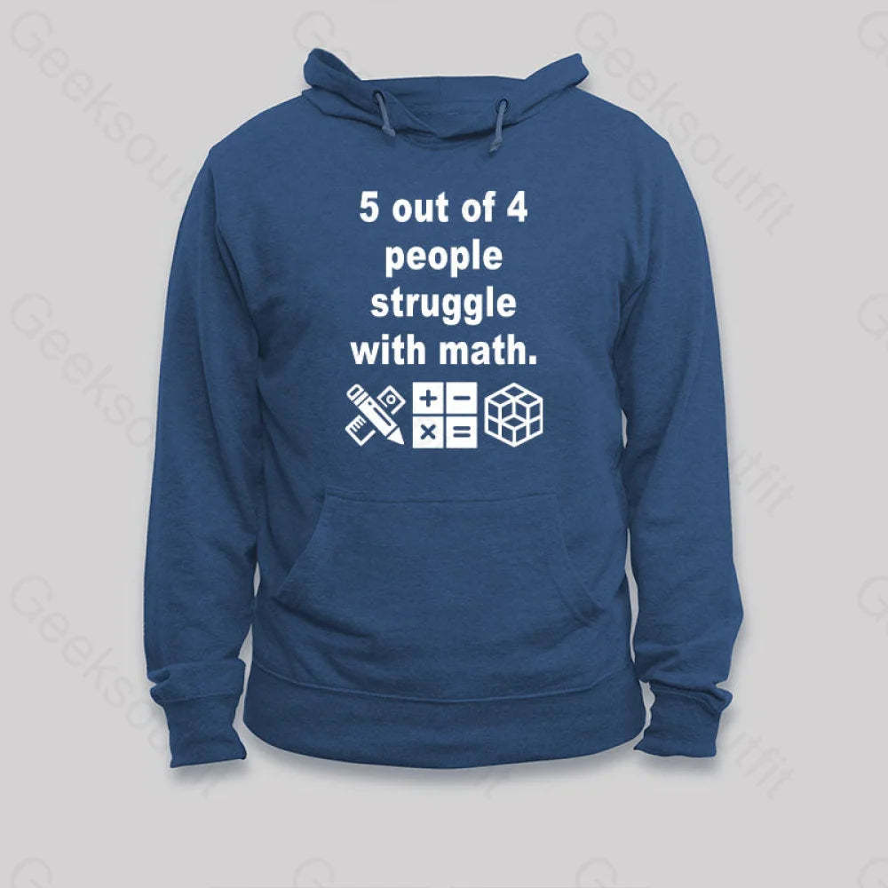 5 Out Of 4 People Struggle With Math Hoodie Dark Blue / S