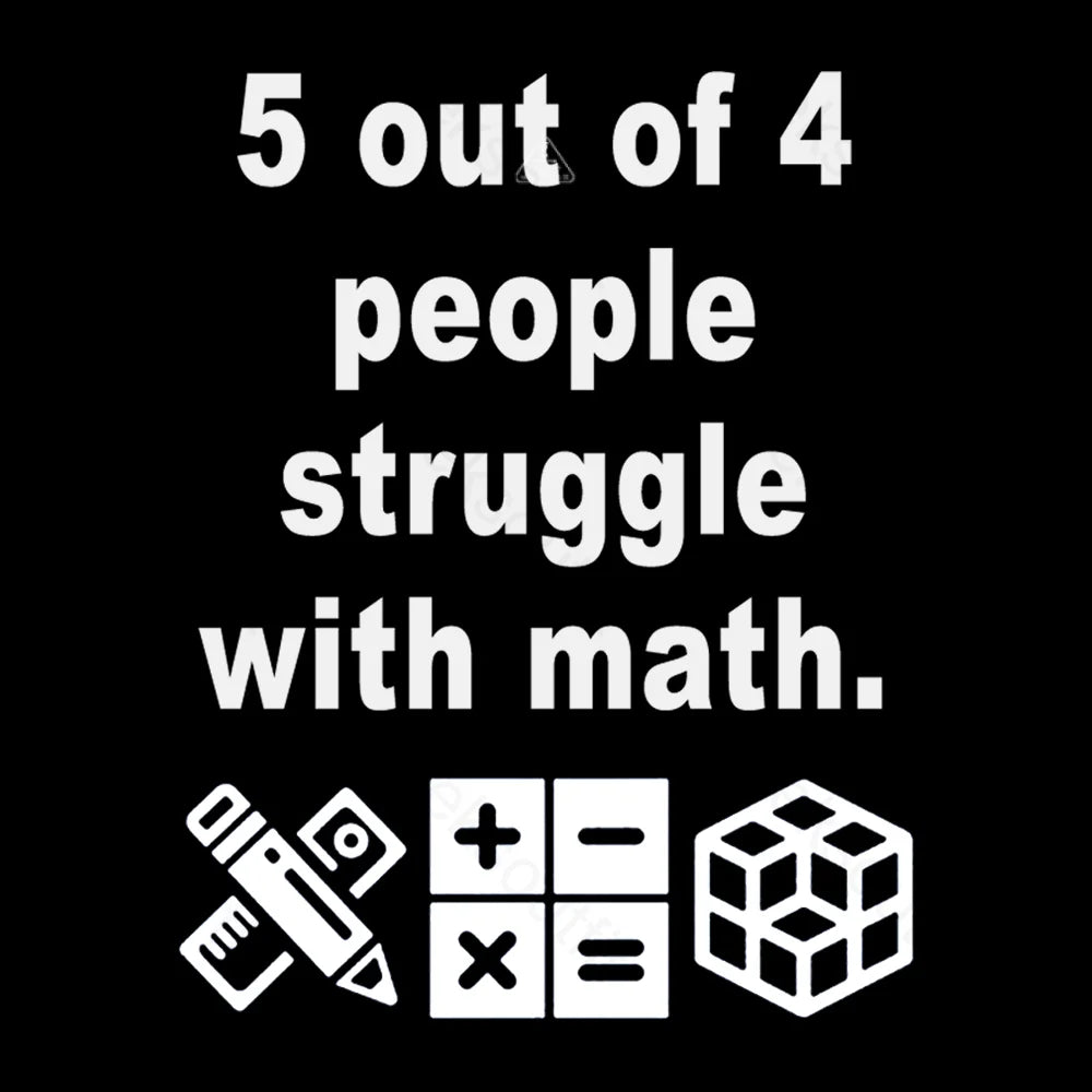 5 Out of 4 People Struggle with Math T-shirt - Geeksoutfit