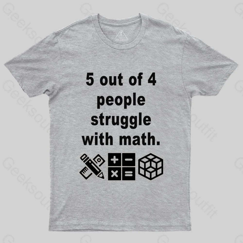 5 Out of 4 People Struggle with Math T-shirt - Geeksoutfit