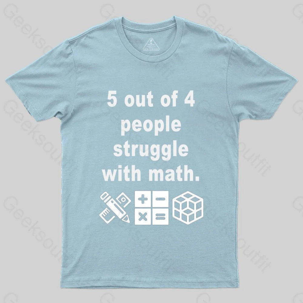 5 Out of 4 People Struggle with Math T-shirt - Geeksoutfit