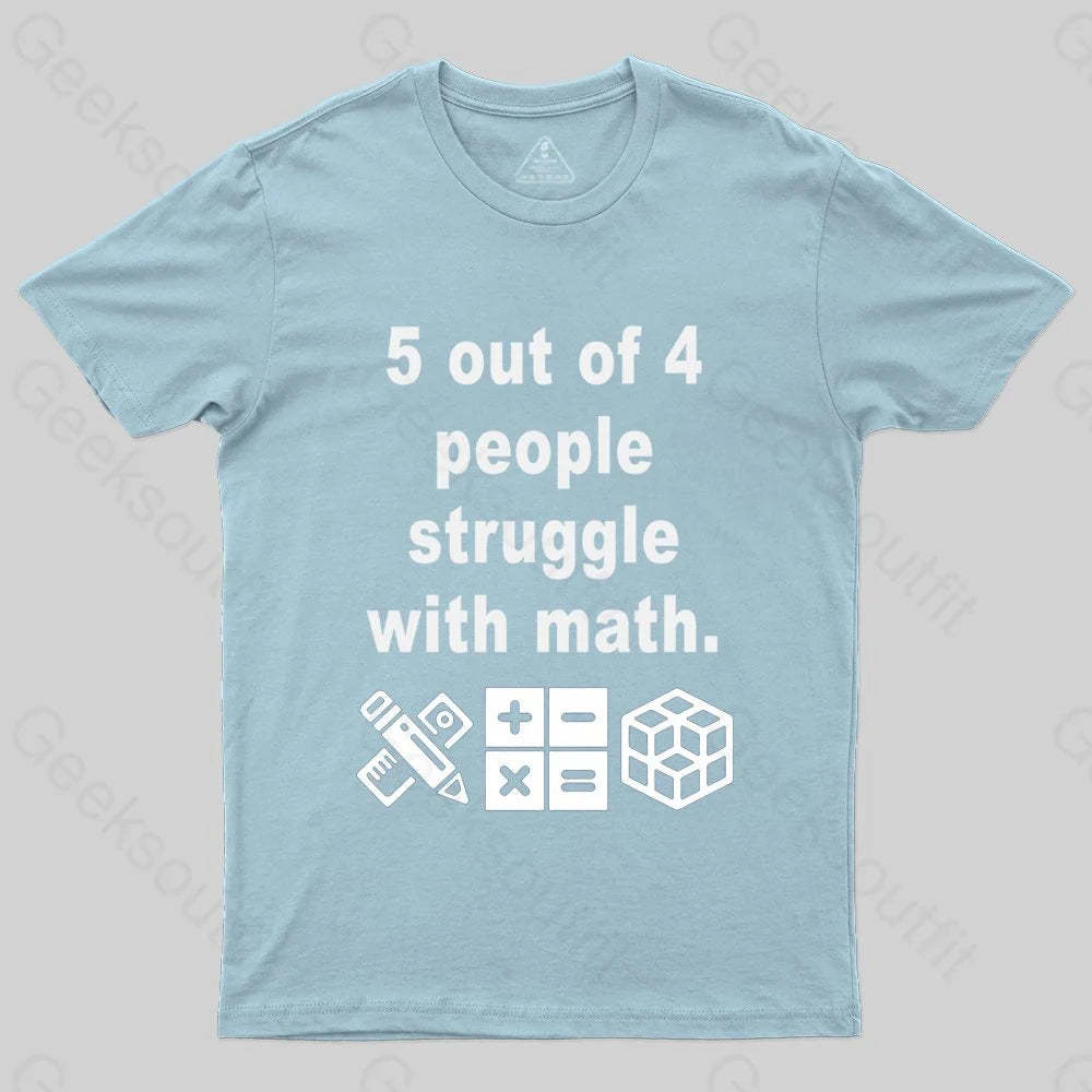 5 Out of 4 People Struggle with Math T-shirt - Geeksoutfit
