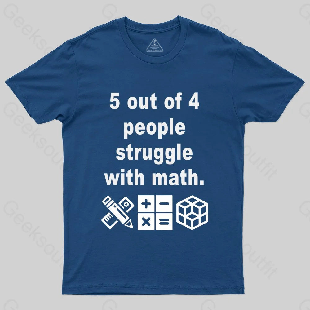 5 Out of 4 People Struggle with Math T-shirt - Geeksoutfit