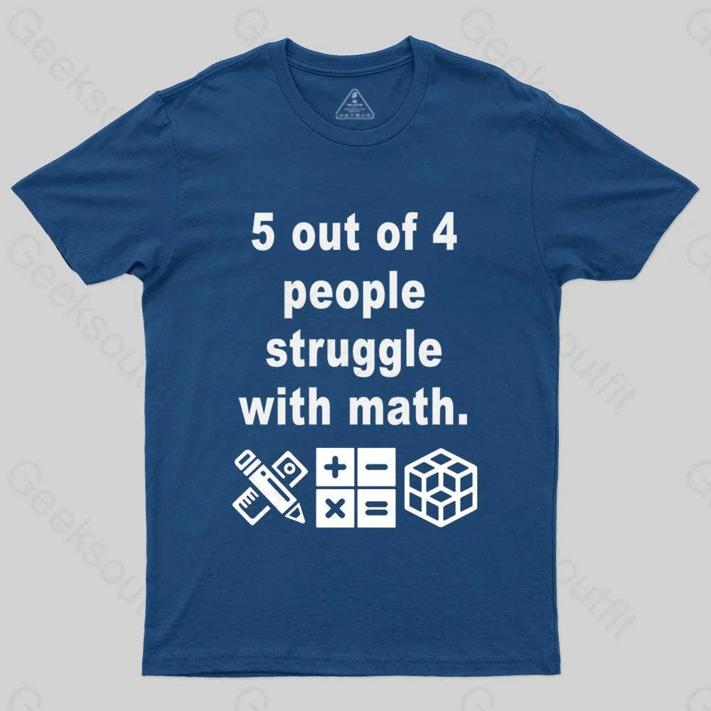 5 Out of 4 People Struggle with Math T-shirt - Geeksoutfit