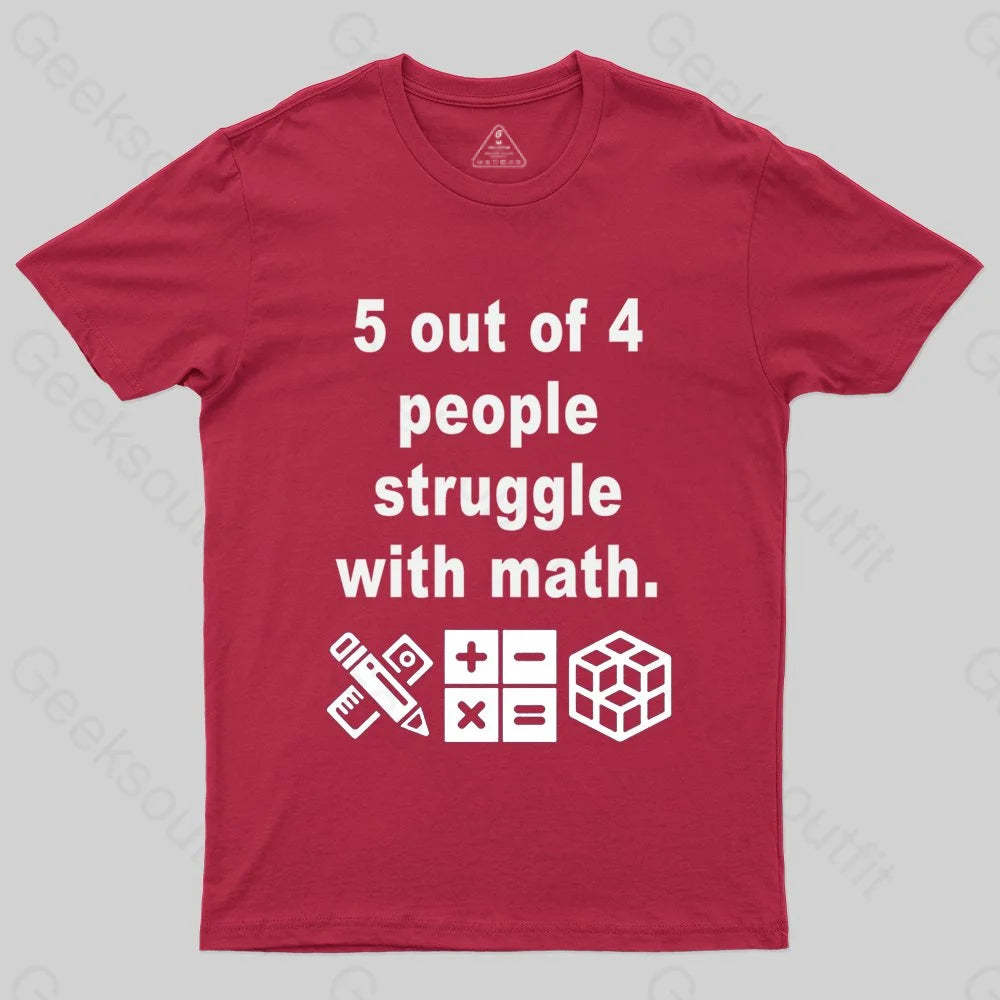 5 Out of 4 People Struggle with Math T-shirt - Geeksoutfit